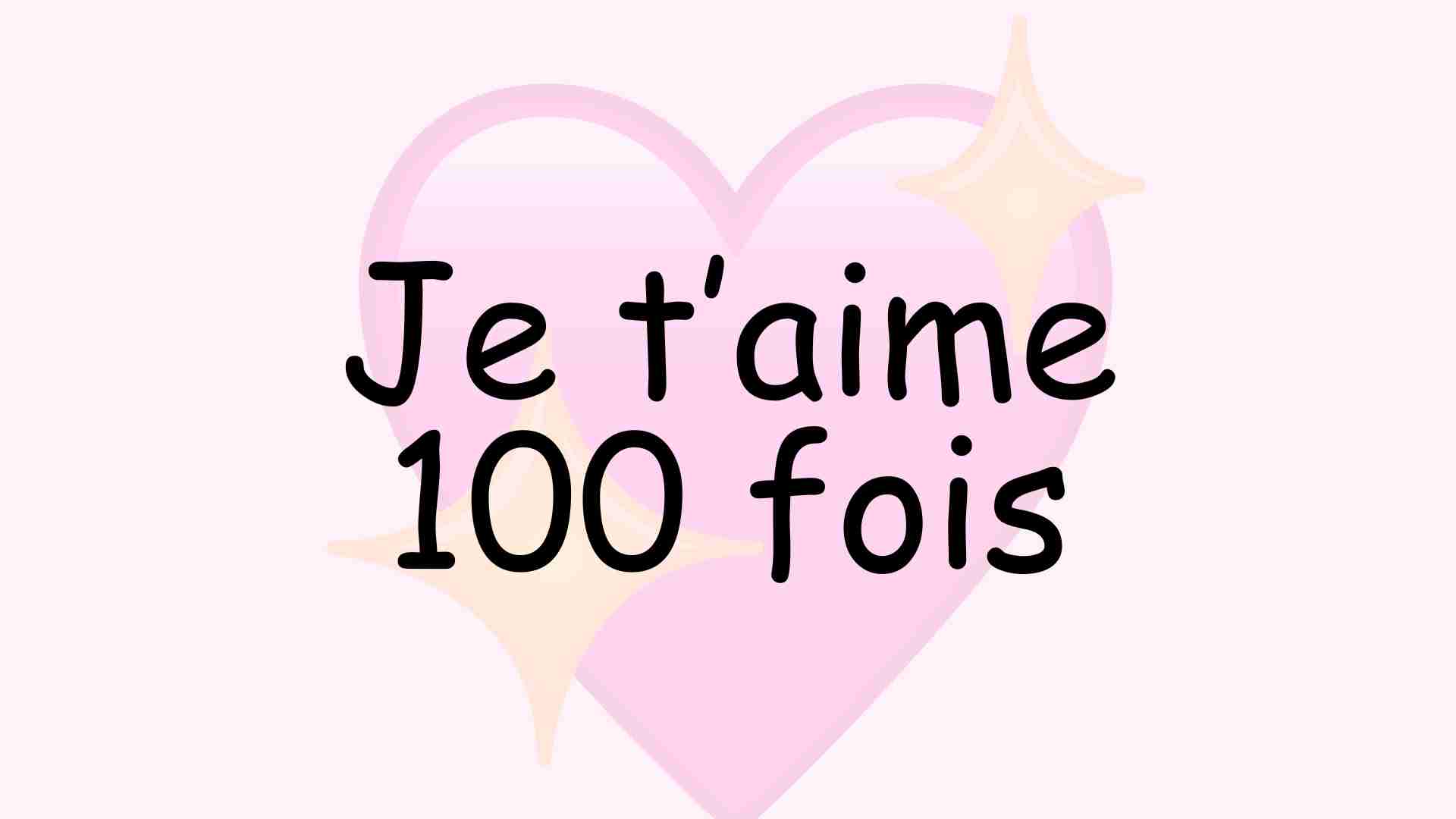 Je t’aime 100 fois