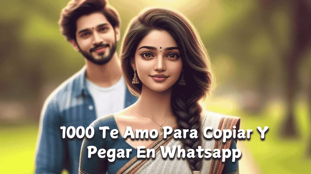 1000 Te Amo Para Copiar Y Pegar En Whatsapp